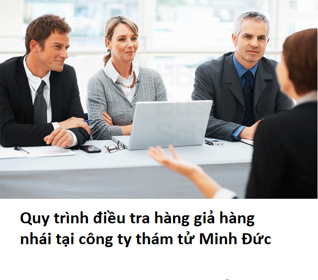Dịch vụ thám tử điều tra hàng giả, hàng nhái Uy Tín, Giá rẻ 2024 2 Quy trình điều tra hàng giả hàng nhái tại công ty thám tử Minh Đức
