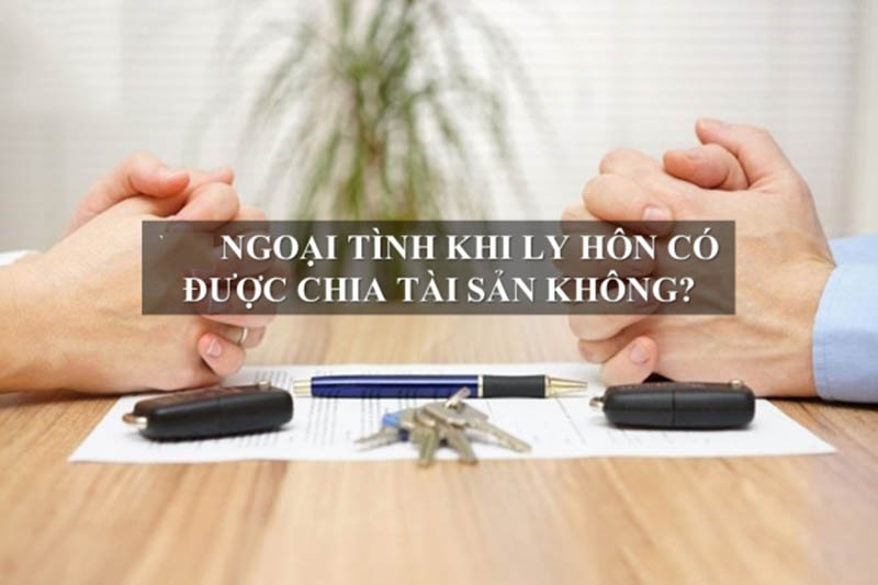 vo-chong-ngoai-tinh-co-duoc-chia-tai-san-khong
