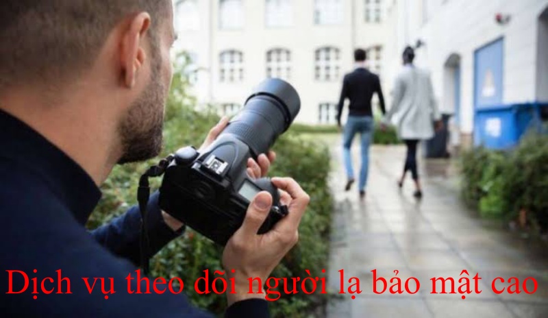 Dịch vụ thám tử tại Hà Nội 9 dịch vụ theo dõi người lạ